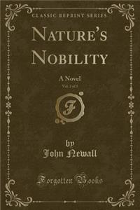 Nature's Nobility, Vol. 2 of 3: A Novel (Classic Reprint)