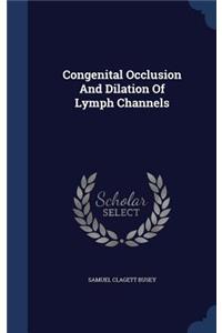 Congenital Occlusion And Dilation Of Lymph Channels