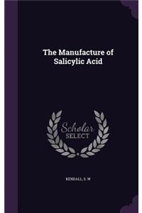 Manufacture of Salicylic Acid