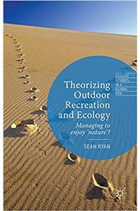 Theorizing Outdoor Recreation and Ecology