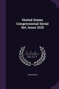 United States Congressional Serial Set, Issue 3125