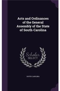 Acts and Ordinances of the General Assembly of the State of South-Carolina