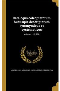 Catalogus Coleopterorum Hucusque Descriptorum Synonymicus Et Systematicus; Volumen T.1 (1868)