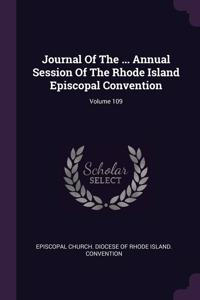 Journal of the ... Annual Session of the Rhode Island Episcopal Convention; Volume 109