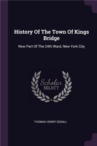 History of the Town of Kings Bridge