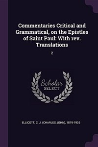 Commentaries Critical and Grammatical, on the Epistles of Saint Paul
