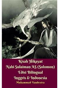 Kisah Hikayat Nabi Sulaiman AS (Solomon) Edisi Bilingual Inggris Dan Indonesia