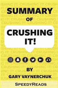 Summary of Crushing It!: How Great Entrepreneurs Build Their Business and Influence by Gary Vaynerchuk