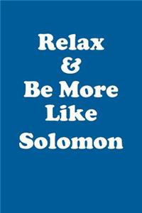 Relax & Be More Like Solomon Affirmations Workbook Positive Affirmations Workbook Includes