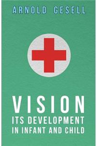 Vision - Its Development in Infant and Child