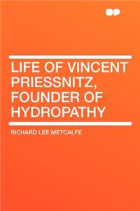 Life of Vincent Priessnitz, Founder of Hydropathy