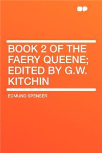 Book 2 of the Faery Queene; Edited by G.W. Kitchin