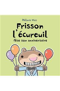 Frisson l'Écureuil Fête Son Anniversaire