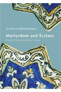 Martyrdom and Ecstasy: Emotion Training in Iranian Culture
