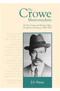 Crowe Memorandum: Sir Eyre Crowe and Foreign Office Perceptions of Germany, 1918-1925