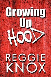 Growing Up Hood