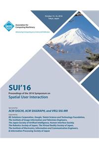 SUI 16 2016 Symposium on Spatial User Interaction