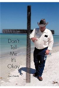 Don't Tell Me It's Okay