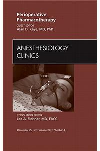 Perioperative Pharmacotherapy, an Issue of Anesthesiology Clinics