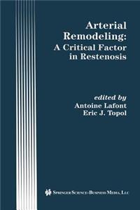 Arterial Remodeling: A Critical Factor in Restenosis