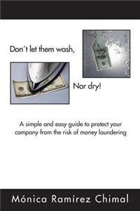 Dont Let Them Wash, Nor Dry!