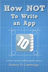 How NOT To Write an App