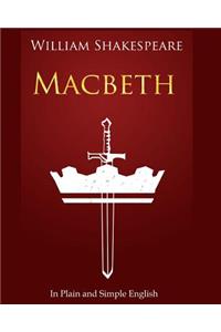 Macbeth In Plain and Simple English