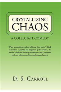 Crystallizing Chaos
