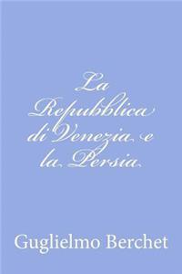 La Repubblica di Venezia e la Persia