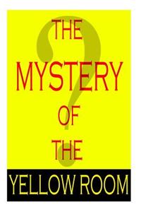 Mystery Of The Yellow Room