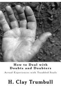 How to Deal with Doubts and Doubters
