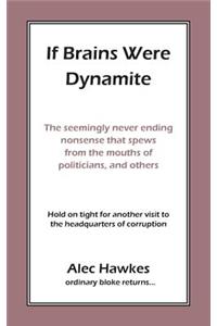 If Brains Were Dynamite