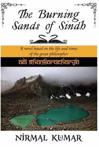 Burning Sands Of Sindh: A novel based on the life and times of Adi Shankaracharya