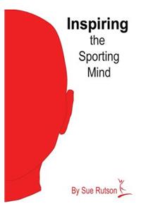 Inspiring the Sporting Mind