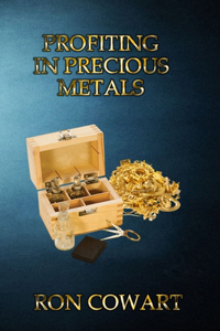 Profiting in Precious Metals