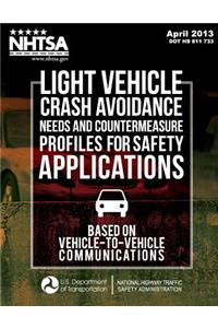 Light Vehicle Crash Avoidance Needs and Countermeasure Profiles for Safety Applications Based on Vehicle-to-Vehicle Communications