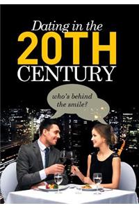 Dating in the 20th Century