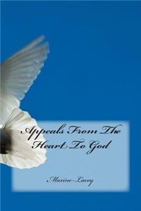 Appeals From The Heart To God