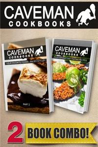 Caveman Cookbooks Your Favorite Foods - Paleo Style! Part 2 + Paleo Intermittent Fasting Recipes: 2 Book Combo