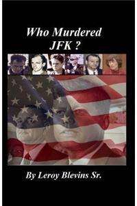 Who Murdered JFK?
