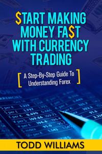 Start Making Money Fast With Currency Trading