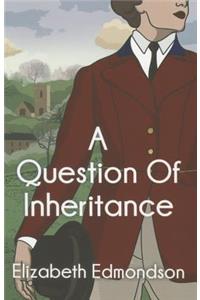 A Question of Inheritance