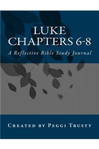 Luke, Chapters 6-8