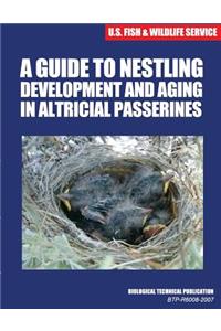A Guide to Nestling Development and Aging in Altricial Passerines