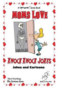 Moms Love Knock Knock Jokes: Jokes & Cartoons in Black & White