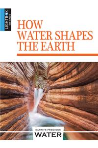 How Water Shapes the Earth