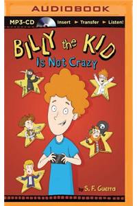 Billy the Kid Is Not Crazy