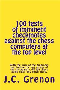 100 tests of imminent checkmates against the chess computers at the top level