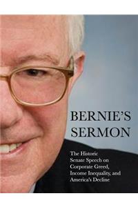 Bernie's Sermon: The Historic Senate Speech on Corporate Greed, Income Inequality, and America's Decline