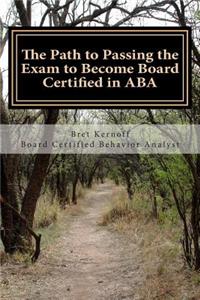 Path to Passing the Exam to Become Board Certified in ABA